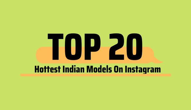 Hottest Indian Models On Instagram