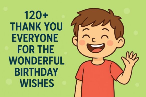 120+ Thank You Everyone for the Wonderful Birthday Wishes